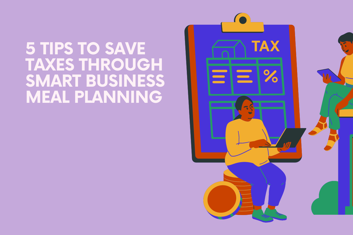 5 Tips To Save Taxes Through Smart Business Meal Planning Databird